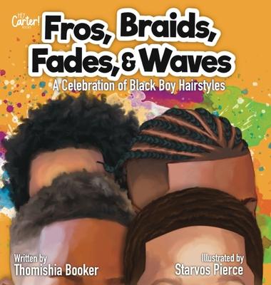 Fros, Braids, Fades, and Waves: A Celebration of Black Boy Hairstyles