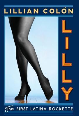 Lilly: The First Latina Rockette