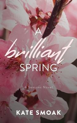 A Brilliant Spring