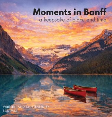 Moments in Banff: a keepsake of place and time Subscription