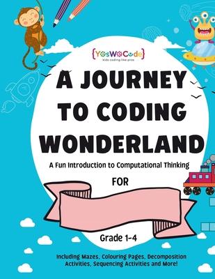 A journey to coding wonderland: A fun introduction to Computational Thinking