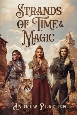 Strands of Time and Magic: An Epic Fantasy Adventure