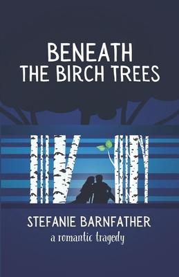 Beneath the Birch Trees