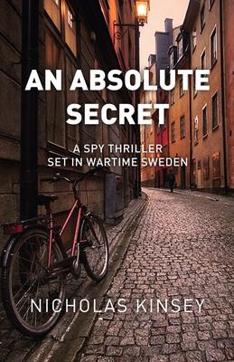 An Absolute Secret: A Spy Thriller set in Wartime Sweden