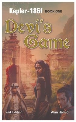 Devi's Game: Kepler-186f: Book One