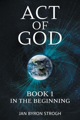 Act of God: In the Beginning