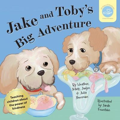 Jake & Toby's Big Adventure: Teaching children about the power of kindness