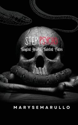 StepPsycho - Tangled hearts, twisted fates: (A dark romance duet book1)