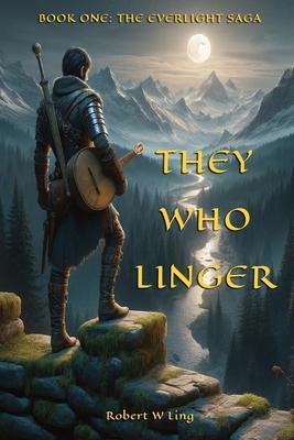 They Who Linger: Book One: The Everlight Saga