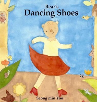 Bear's Dancing Shoes: New edition of the beautiful picture book about creative movement for young kids