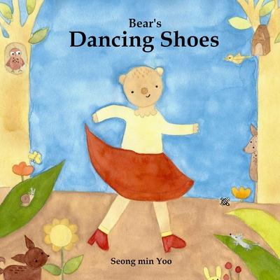 Bear's Dancing Shoes: New edition of the beautiful picture book about creative movement for young kids