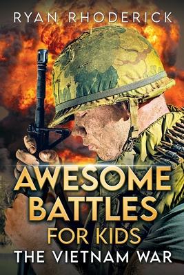 Awesome Battles for Kids: The Vietnam War