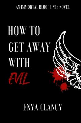 How to Get Away with Evil