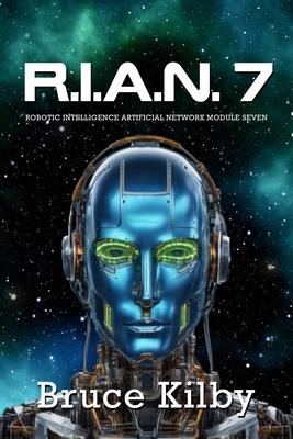 R.I.A.N.7: Robotic Intelligence Artificial Network Module Seven