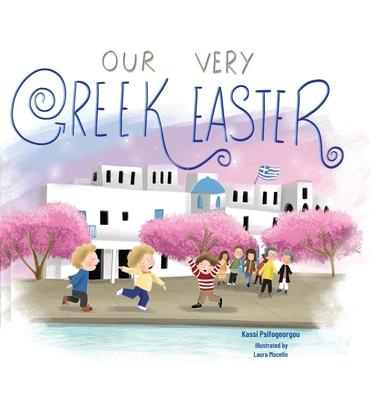 Our Very Greek Easter: Orthodox Easter