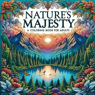 Nature's Majesty - Animal Coloring Book for Adults