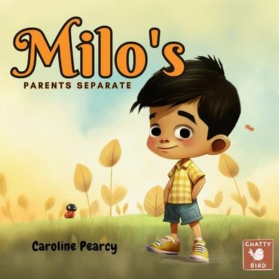 Milo's Parents Separate: An empowering children's book about divorce and separation for kids aged 4-8 years