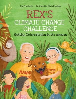 Rex's Climate Change Challenge: Fighting Deforestation in the Amazon