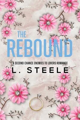 The Rebound: A Second Chance Fake Relationship Romance