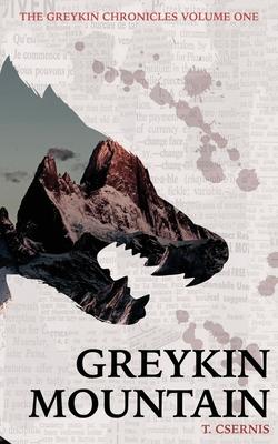 Greykin Mountain: Greykin Chronicles Volume One