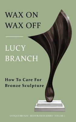 Wax On Wax Off - How To Care For Bronze Sculpture