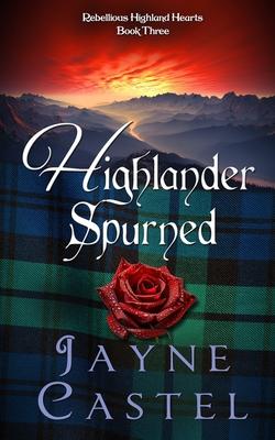 Highlander Spurned: A Medieval Scottish Romance