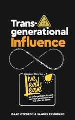 Transgenerational Influence: Discover how to live, lead and leave an unforgettable impact on your generation and the ones to come Subscription