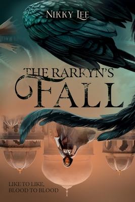 The Rarkyn's Fall (The Rarkyn Trilogy Book 2)