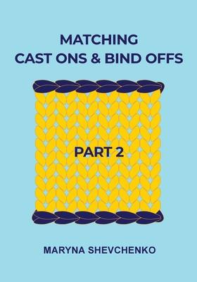 Matching Cast Ons and Bind Offs, Part 2