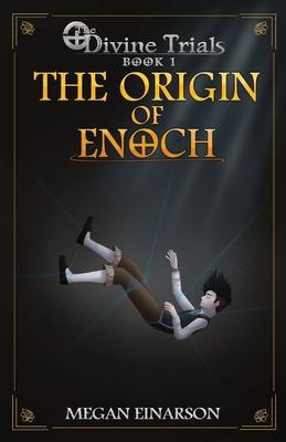 The Origin of Enoch: Divine Trials Series Book 1