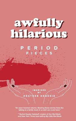 awfully hilarious: period pieces