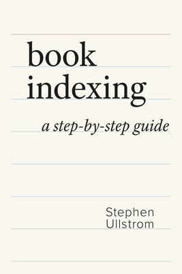 Book Indexing: A Step-by-Step Guide