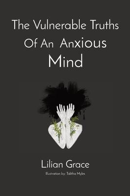 The Vulnerable Truths Of An Anxious Mind