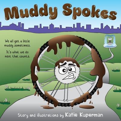 Muddy Spokes: Children's Book about Being Resilient and Resourceful