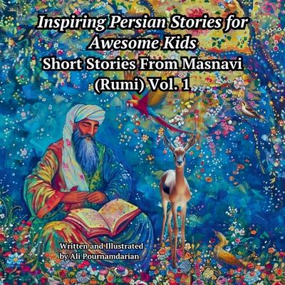 Inspiring Persian Stories for Awesome Kids: Short Stories from Mansavi (Rumi) Vol. 1 Subscription