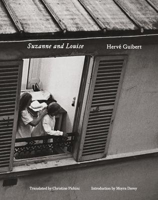 Herv Guibert: Suzanne and Louise