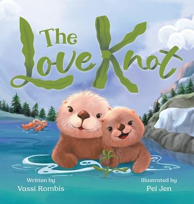 The Love Knot: An Empowering Children's Book to Work Through Thoughts And Feelings