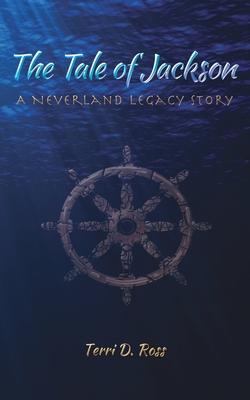 The Tale of Jackson: A Neverland Legacy Story