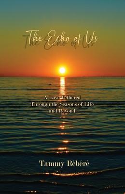 The Echo of Us: A Love Tethered Through the Seasons of Life and Beyond