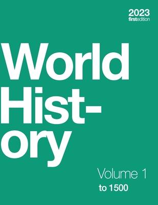 World History, Volume 1: to 1500 (paperback, b&w)