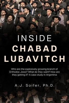 Inside Chabad Lubavitch: Who are the explosively growing branch of Orthodox Jews? What do they want? How are they getting it? A case study in A