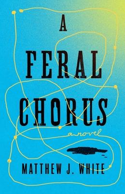 A Feral Chorus