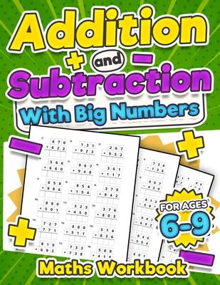 Addition and Subtraction Maths Workbook Kids Ages 6-9 Adding and Subtracting Timed Maths Test Drills Kindergarten, Grade 1, 2 and 3 Year 1, 2,3 and 4