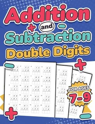 Addition and Subtraction Double Digits Kids Ages 7-9 Adding and Subtracting Maths Activity Workbook 110 Timed Maths Test Drills Grade 1, 2, 3, and 4 Y