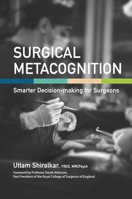 Surgical Metacognition: Smarter Decision-making for Surgeons