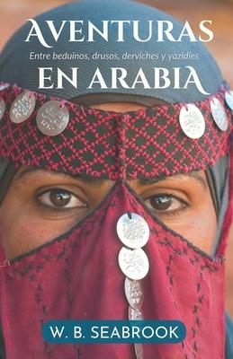Aventuras en Arabia: Entre beduinos, drusos, derviches y yazides Subscription