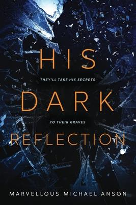 His Dark Reflection: A gripping tale of love, secrets and murder