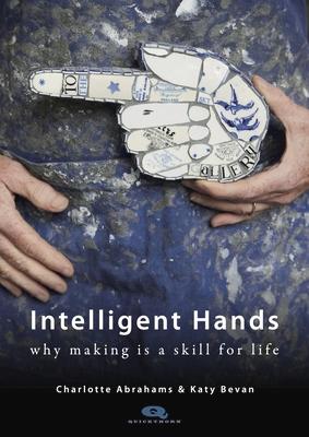 Intelligent Hands: Why Making Is a Skill for Life