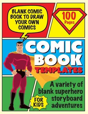 Blank Comic Book Draw Tour Own Comics: Create Storyboards and Stories Sketchbook for Kids