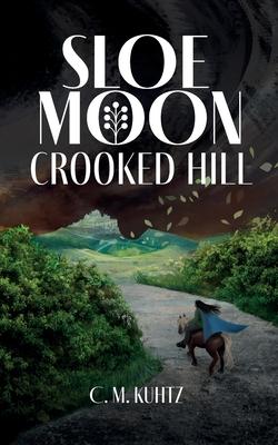 Sloe Moon: Crooked Hill